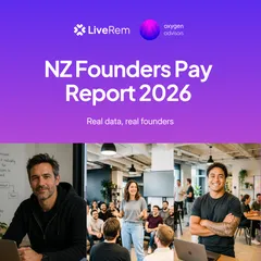 LiveRem and Oxygen Advisors present the 2026 NZ Founder Pay report